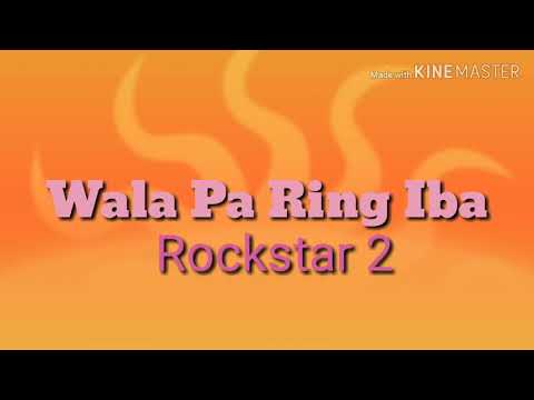 Wala Pa Ring Iba - Rockstar 2 (lyrics)