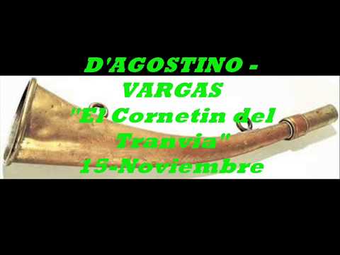 D'AGOSTINO - VARGAS  "El Cornetin del Tranvia"