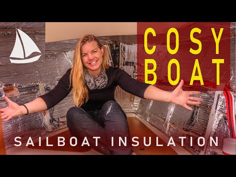 Keeping our SAILBOAT WARM – Insulation | Sailing Florence Refit Ep.176