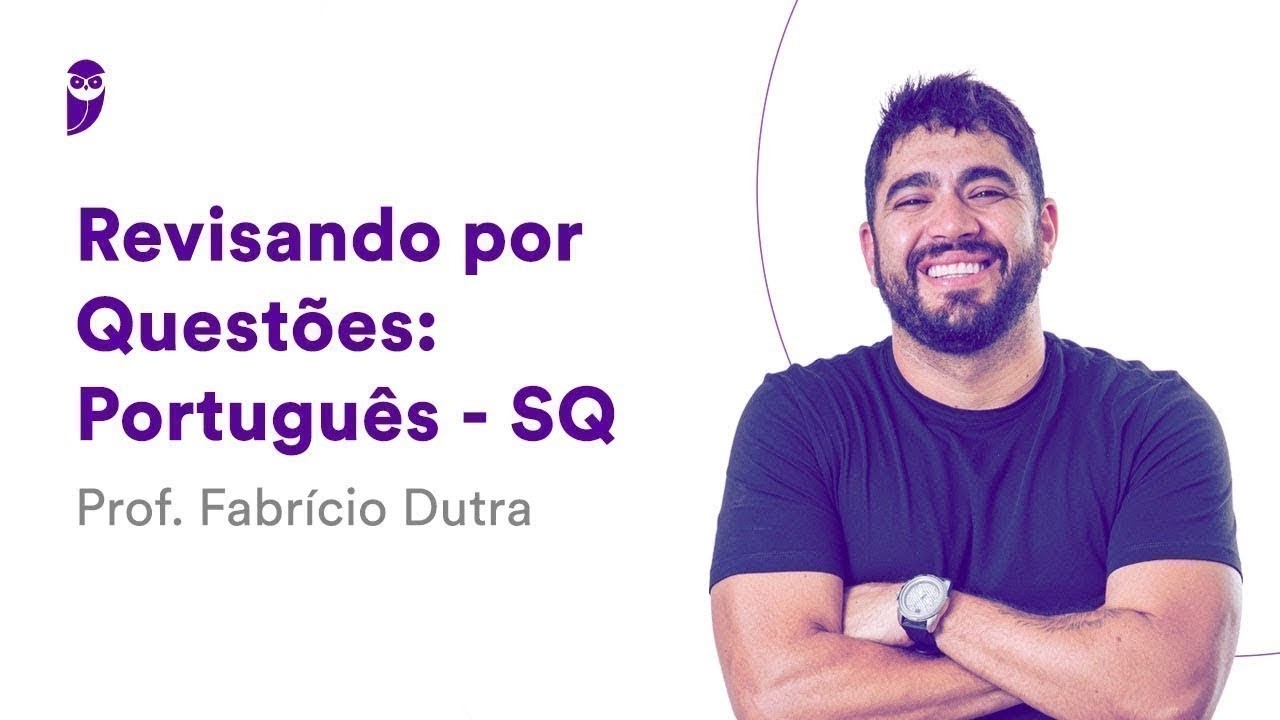 Revisando por Questões: Português - SQ - Prof. Fabrício Dutra