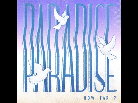椅子樂團 The Chairs - Paradise… How Far? (Official Lyric Video)