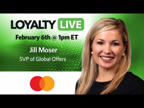 Loyalty360 Loyalty Live | Jill Moser, Mastercard