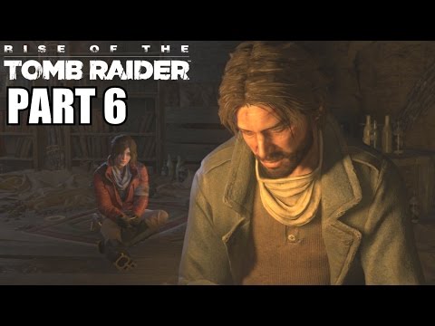 Rise Of The Tomb Raider Gameplay Walkthrough Part 6 - Xbox One 1080P