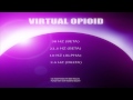 Virtual Opioid (V.3) | Create Feelings of Euphoria ...