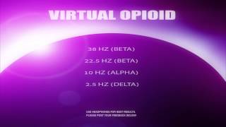 Virtual Opioid (V.3) | Create Feelings of Euphoria | Binaural/Monaural Fusion | Meditation Audio