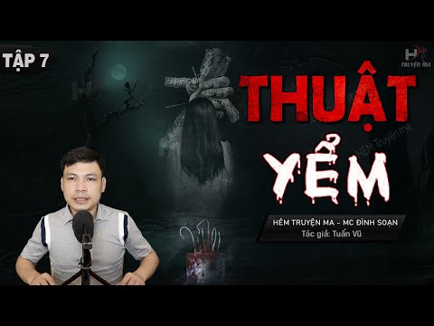 [Tập 7] Truyện Ma: YỂM | Lưu Gia Tế Thần 🥵 Câu Chuyện Có Thật MC Đình Soạn Kể Thật Hãi
