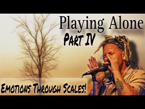 Playing Alone Part 4 Emotional Blues Improvisation!