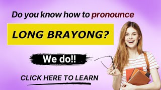 How to pronounce Long Brayong