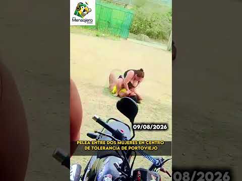 Pelea entre dos mujeres en centro de tolerancia de Portoviejo