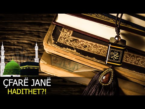 Hadithet! Çfare jane hadithet? Çfare duhet te mesojme dhe te kemi kujdes?
