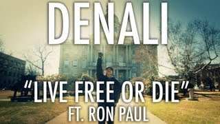 Denali - Live Free or Die Ft. Ron Paul (Operation Paul Revere InfoWars.com Contest)