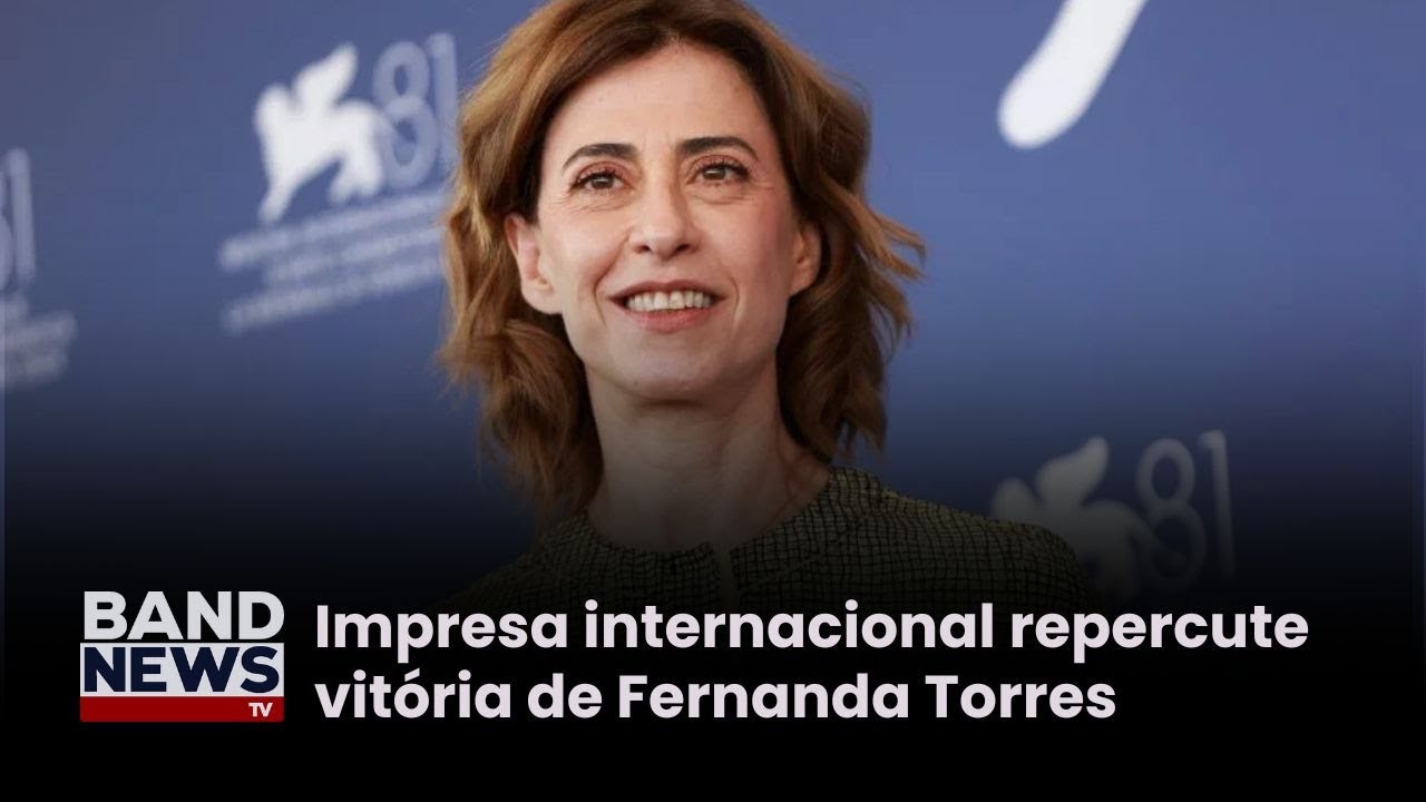 Imprensa internacional repercute vitória de Fernanda Torres