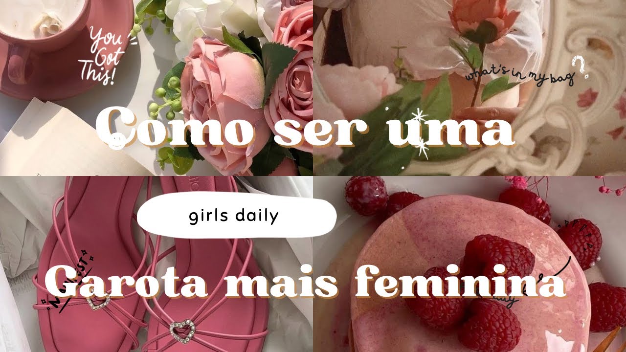 Como Se Tornar uma Garota Mais Feminina: 5 Dicas Simples para Ser Mais Elegante e Delicada