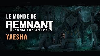 Le monde de Remnant: From the Ashes - Yaesha