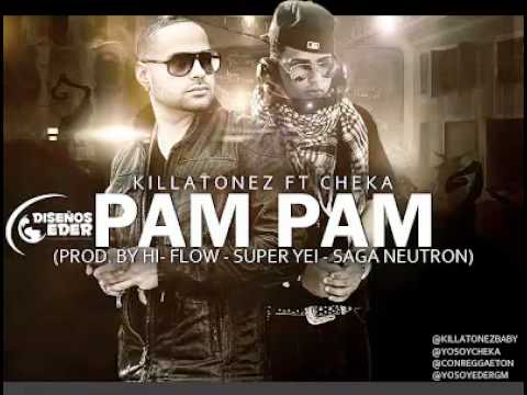 Pam Pam - Killatonez Ft. Cheka (Original) ★REGGAETON 2012★  DALE ME GUSTA (2012).mp4
