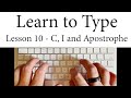 Learn To Type Lesson 10 The C I And Apostrophe Keys
