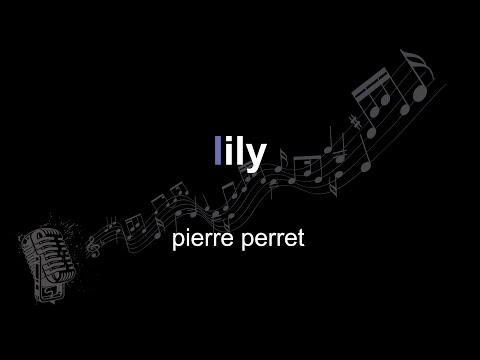 pierre perret | lily | lyrics | paroles | letra |