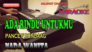 Download lagu ADA RINDU UNTUKMU [PANCE F PONDAAG] KARAOKE VOKAL WANITA BES=DO mp3