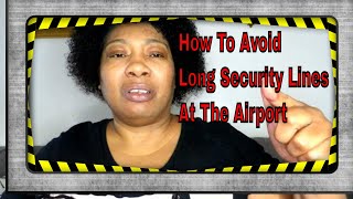 How To GetThrough TSA Airport Security Faster