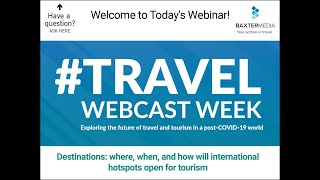 Recorded Webcast: #TravelWebcastWeek DAY ONE Destinations: Where, When, How