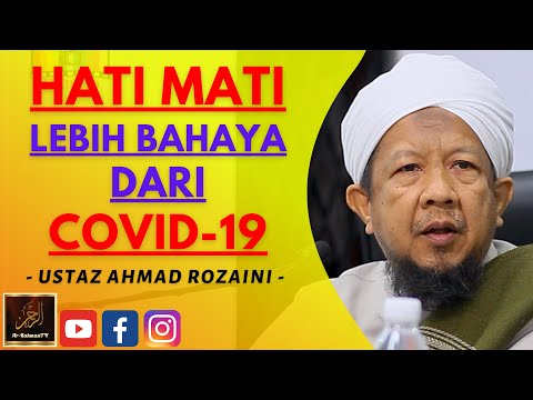 Ustaz Ahmad Rozaini - HATI MATI LEBIH BAHAYA DARI COVID-19