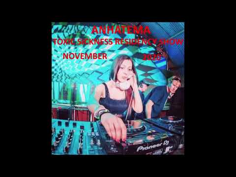 ANHATEMA ⁄ TOXIC SICKNESS RESIDENCY SHOW NOVEMBER 2020