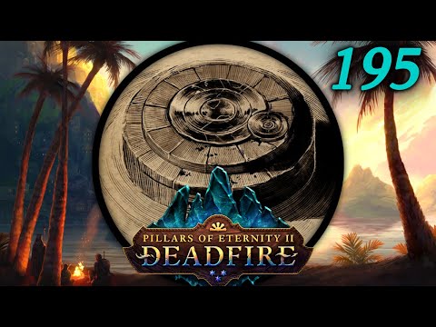 A Machine in the Ruins - Let's Play Pillars of Eternity II: Deadfire (PotD) #195