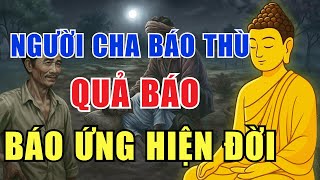 Nghe Mà Rùng Mình: Người Cha Báo Thù Cho Con Và Nghiệp Báo Kinh Hoàng