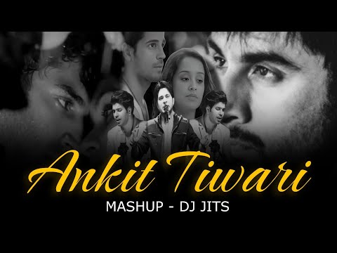ANKIT TIWARI MASHUP | DJ JITS | SUN RAHA HAI NA TU | GALIYAN | TU HAI KI NEHI | SANAM TERI KASAM💔❣️💔