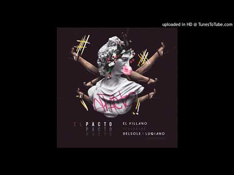 El Villano Ft. Delsole x Luqiano - El Pacto