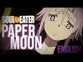 Soul Eater || "PAPERMOON" || ENGLISH ver.