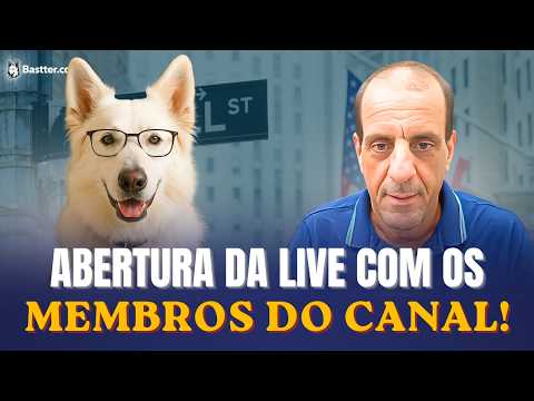 ABERTURA da LIVE de INVESTIMENTOS no EXTERIOR com APOIANTES – Live do Bastter