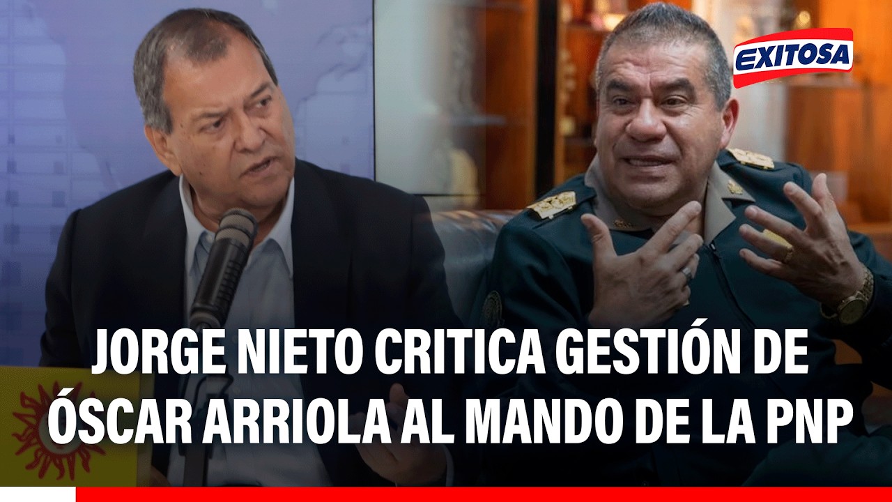 🔴🔵 Jorge Nieto critica gestión de Óscar Arriola al mando de la PNP