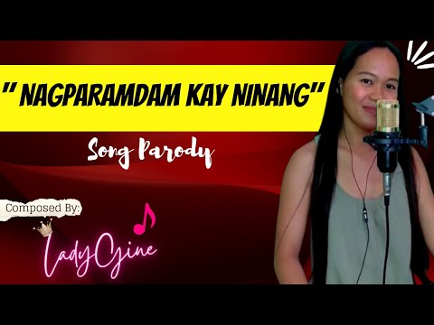 'NAGPARAMDAM KAY NINANG" PARODY SONG | LADYGINE