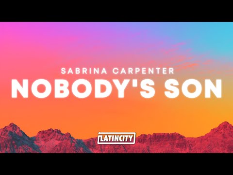 Sabrina Carpenter – Nobody’s Son (Lyrics)
