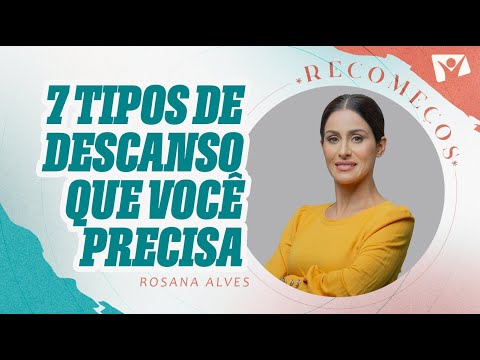 Os 7 tipos de cansaço: Qual está te drenando? | Rosana Alves – Jornada Recomeços 2025