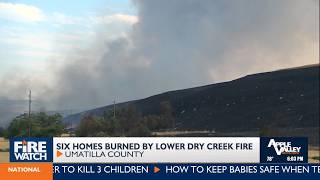 Six homes, about 40 buildings burned by Lower Dry Creek Fire in Umatilla County