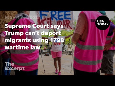 Supreme Court continues to block deportations under wartime law The Excerpt
