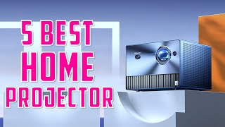 Top 5 Best Home Projectors 2025 | Best Home Theater Projector 2025