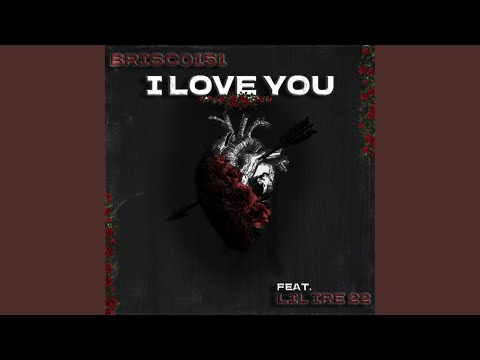 I LOVE YOU (feat. Lil Ire 22)