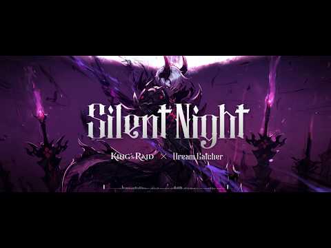 [ 킹스레이드 ] Lyric Video - "Silent Night - KING's RAID X Dreamcatcher(드림캐쳐)"