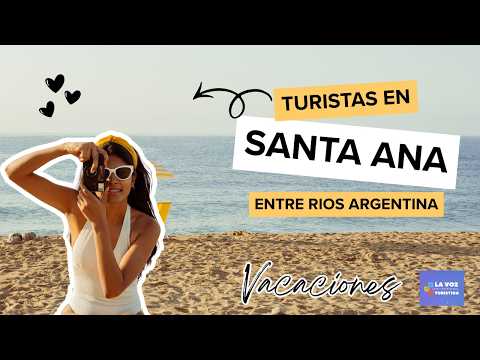 SANTA ANA ENTRE RIOS Y SUS TURISTAS VERANO 2026 | 1 PARTRE