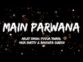 Main Parwaana | Pippa | Ishaan & Leysan | Arijit Singh | A. R. Rahman | ( Lyrics )