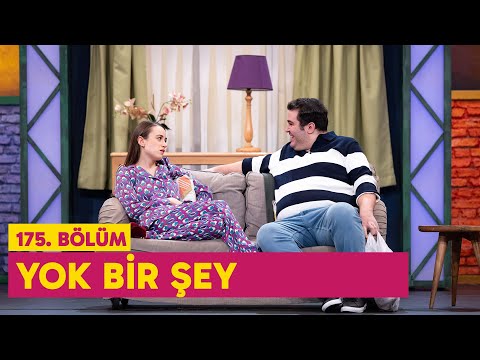 Yok Bir Şey (175. Bölüm) -  Çok Güzel Hareketler 2