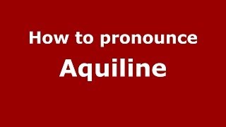 How to pronounce Aquiline
