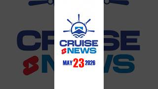 Cruise News for the week of May 23, 2026 #cruisenews #cruiseupdates #cruise