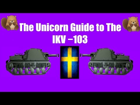 The Unicorn Guide to the Ikv 103 - World of Tanks
