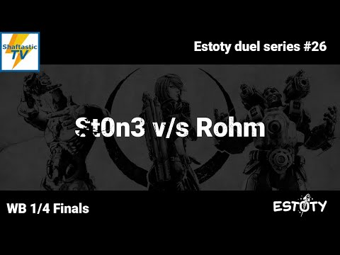 Estoty duel series #26 - WB 1/4 Finals - St0n3 v/s Rohm
