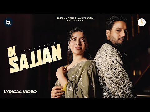 Ik Sajjan (Lyrical Video) - Sajjan Adeeb | Gurlez Akhtar | Punjabi Song 2025