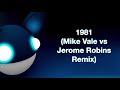 deadmau5 / 1981 (Mike Vale vs Jerome Robins Remix)